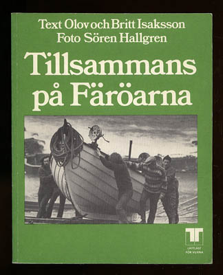 Isaksson, Olov (1931-1998) ; Isaksson, Britt ; Hallgren, Sören : Tillsammans på Färöarna