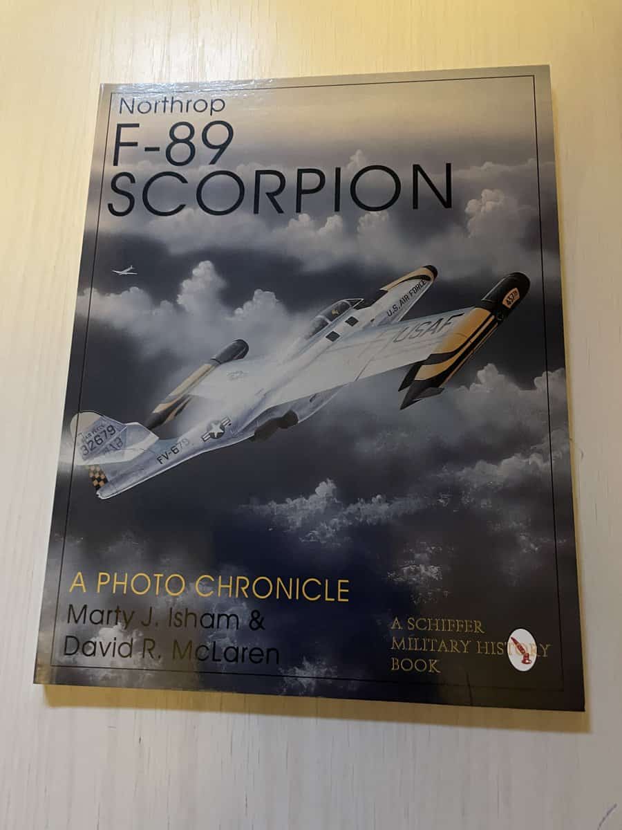 Isham, J Marty; McLaren R David : Northrop F-89 Scorpion - A Photo Chronicle