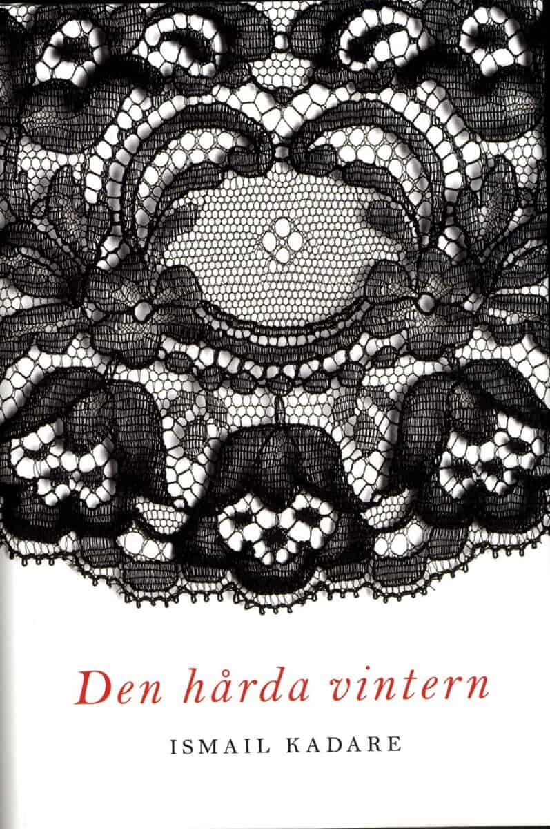 Ismail Kadare : Den hårda vintern