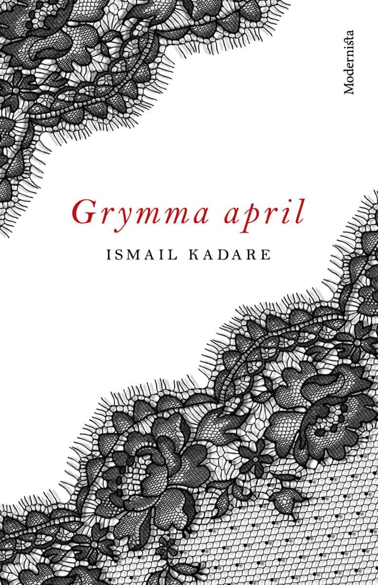 Ismail Kadare : Grymma april