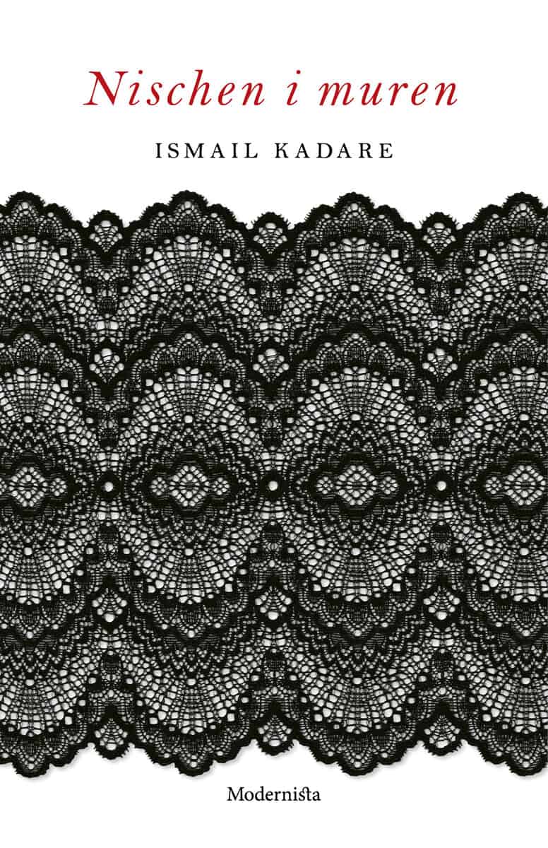 Ismail Kadare : Nischen i muren