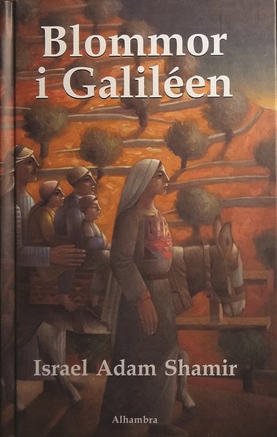 Israel Adam Shamir : Blommor i Galiléen