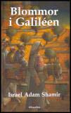 Israel Adam Shamir : Blommor i Galiléen