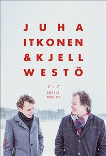 Itkonen, Juha ; Westö, Kjell : 7 + 7 : brev i en orolig tid