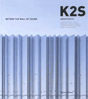 Ito, Toyo ; Ibelings, Hans ; Pallasmaa, Juhani : K2S beyond the wall of sound
