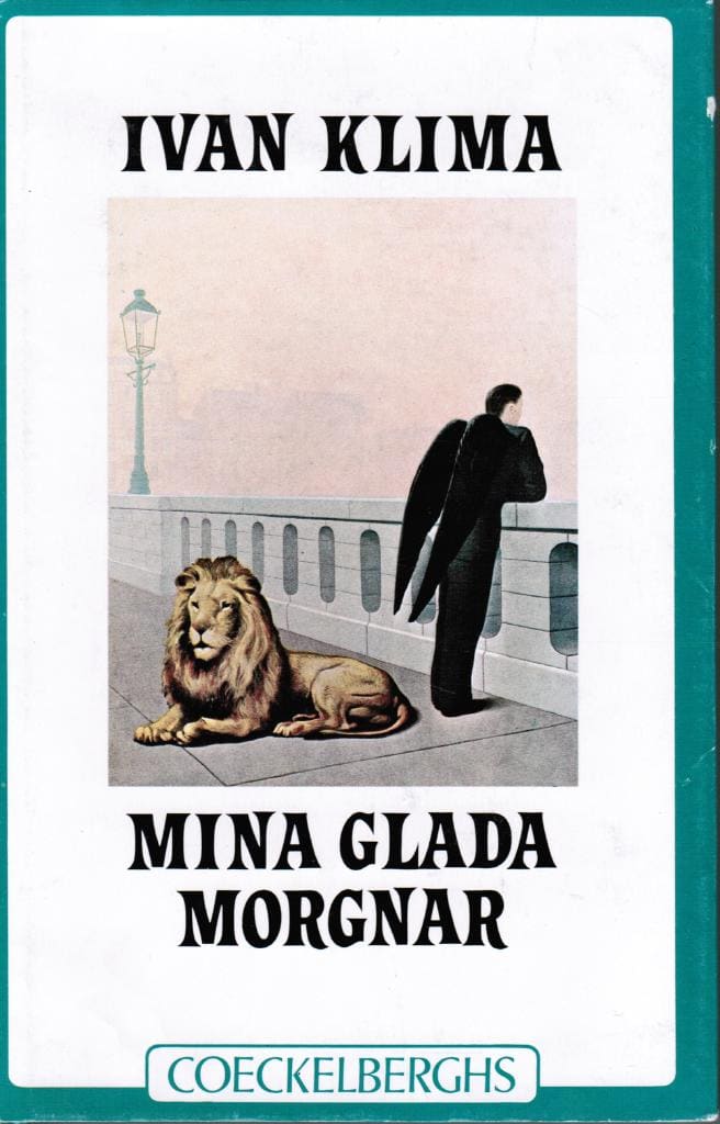 Ivan Klima : Mina glada morgnar