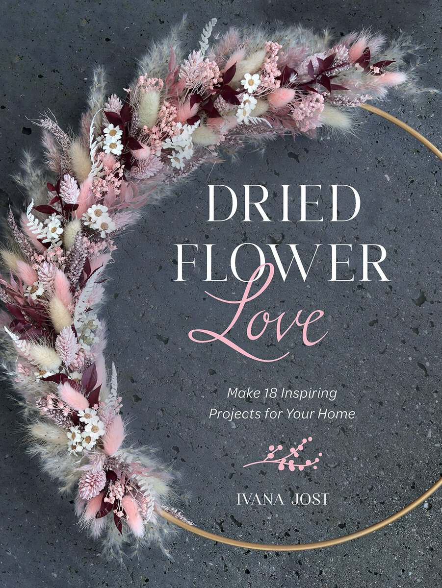 Ivana Jost : Dried Flower Love