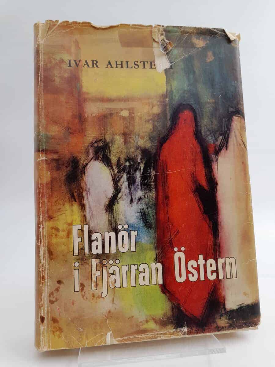 Ivar Ahlstedt : Flanör i fjärran östern