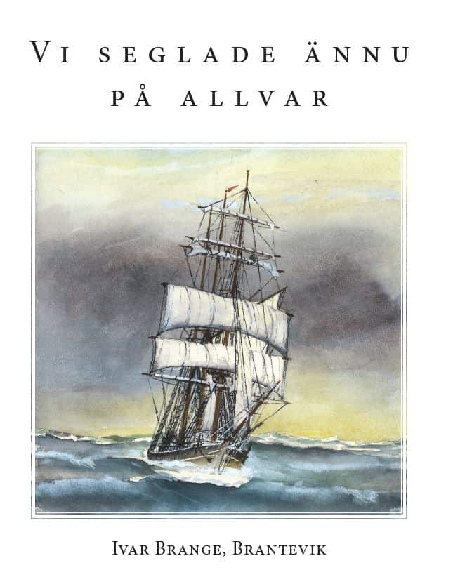 Ivar Brange : Vi seglade ännu på allvar