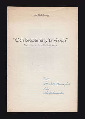 Ivar Dahlberg : 'Och bröderna lyfta vi opp'. Några erindringar om Carl Landelius' liv och gärning (dedikation)