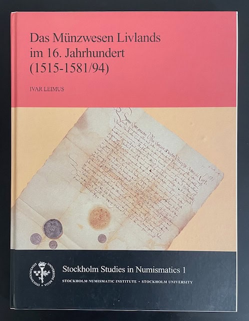 Ivar. Leimus : Das Münzwesen Livlands im 16. Jahrhundert (1515-1581/94)