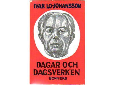 Ivar Lo-Johansson : Dagar och dagsverken. Debatter och memoarer