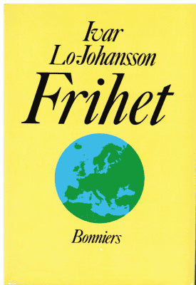 Ivar Lo-Johansson : Frihet