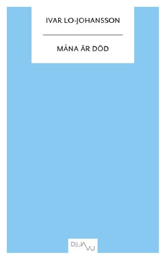 Ivar Lo-Johansson : Måna är död