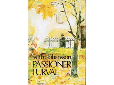 Ivar Lo-Johansson : Passioner i urval