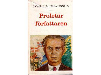 Ivar Lo-Johansson : Proletärförfattaren