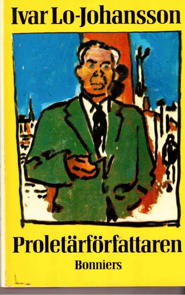 Ivar Lo-Johansson : Proletärförfattaren