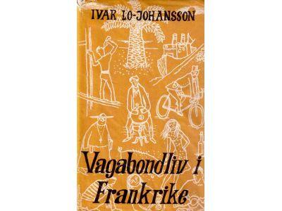 Ivar Lo-Johansson : Vagabondliv i Frankrike