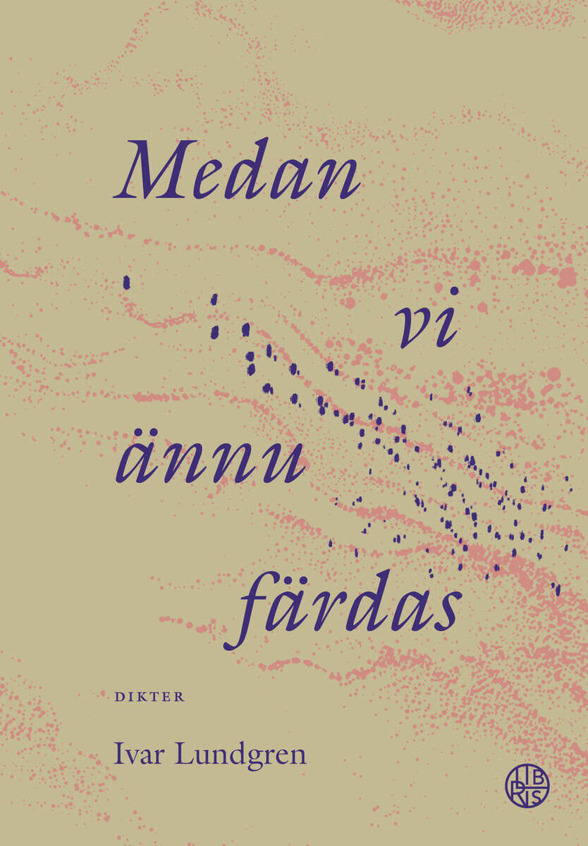 Ivar Lundgren : Medan vi ännu färdas