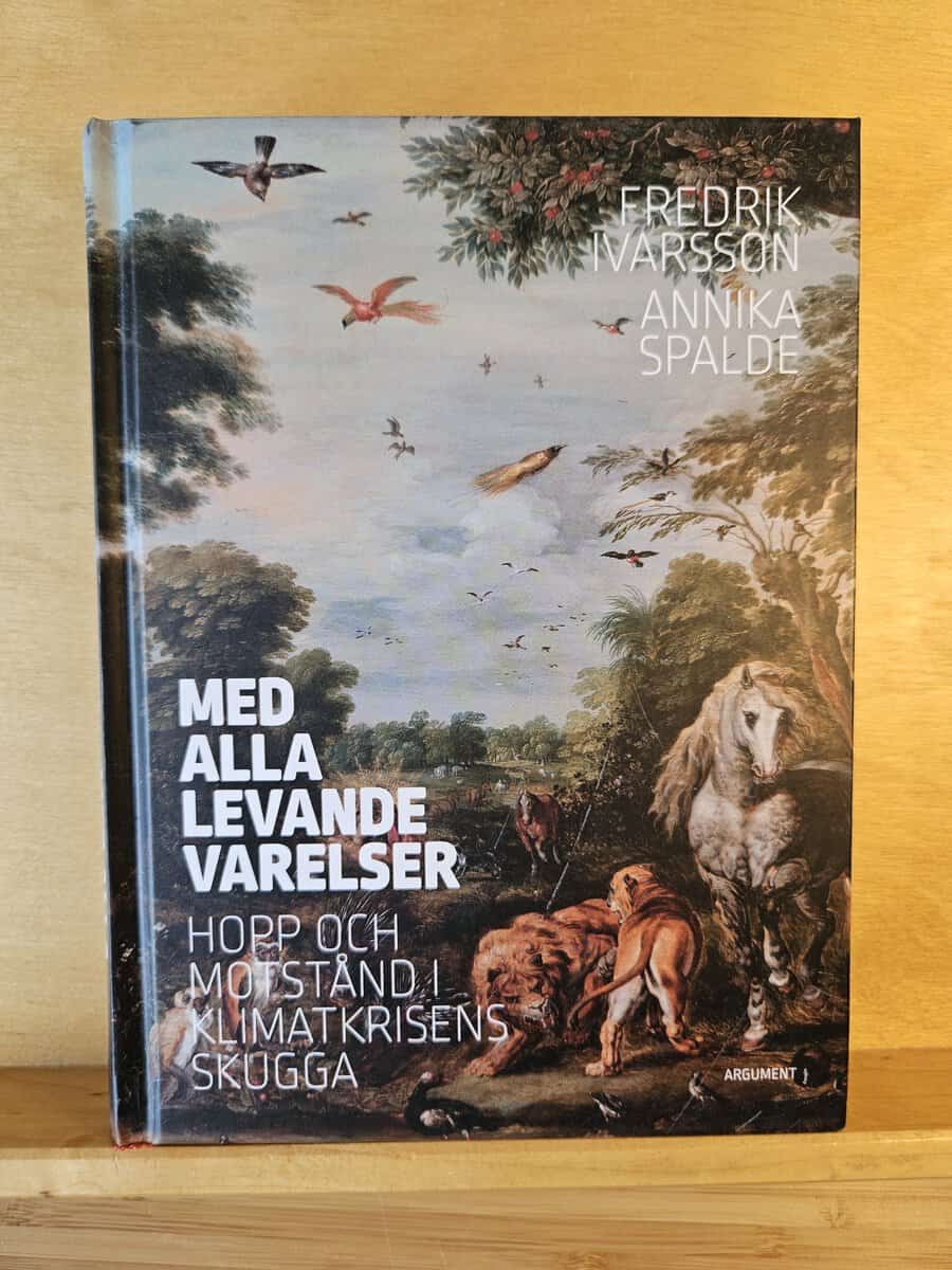 Ivarsson, Fredrik, Spalde, Annika : Med alla levande varelser