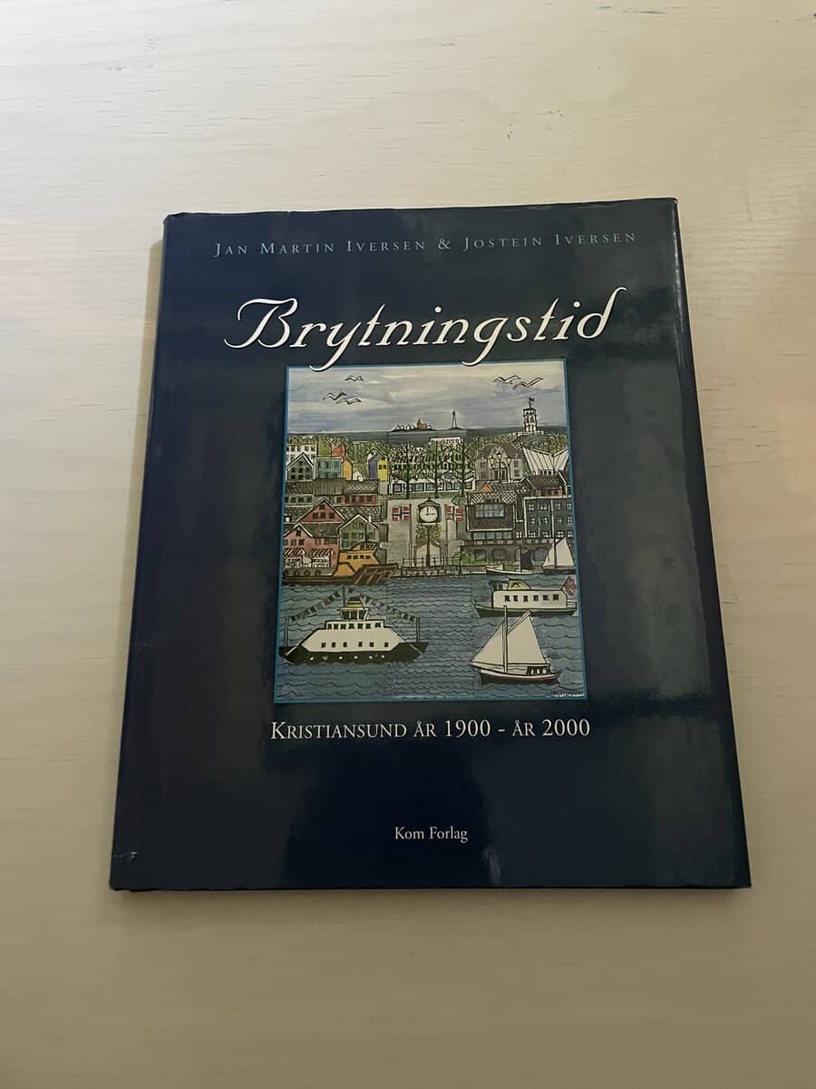 Iversen : Brytningstid - Kristiansund år 1900 - år 2000