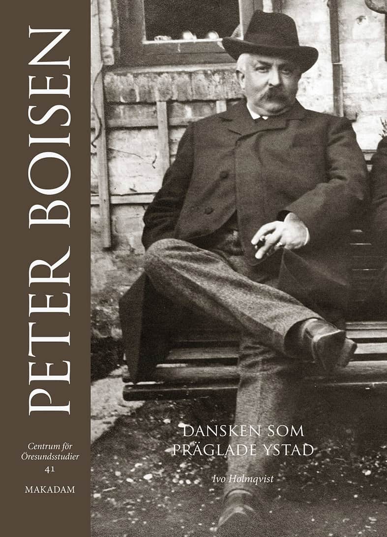 Ivo Holmqvist : Peter Boisen. Dansken som präglade Ystad
