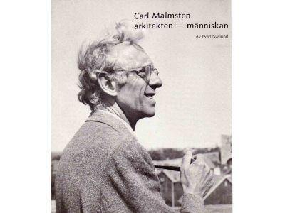 Iwan Näslund : Carl Malmsten. Arkitekten, människan