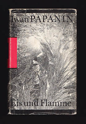 Iwan Papanin : Eis und Flamme. Erinnerungen