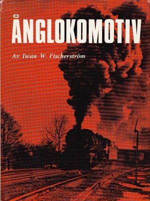 Iwan W. Fischerström : Ånglokomotiv