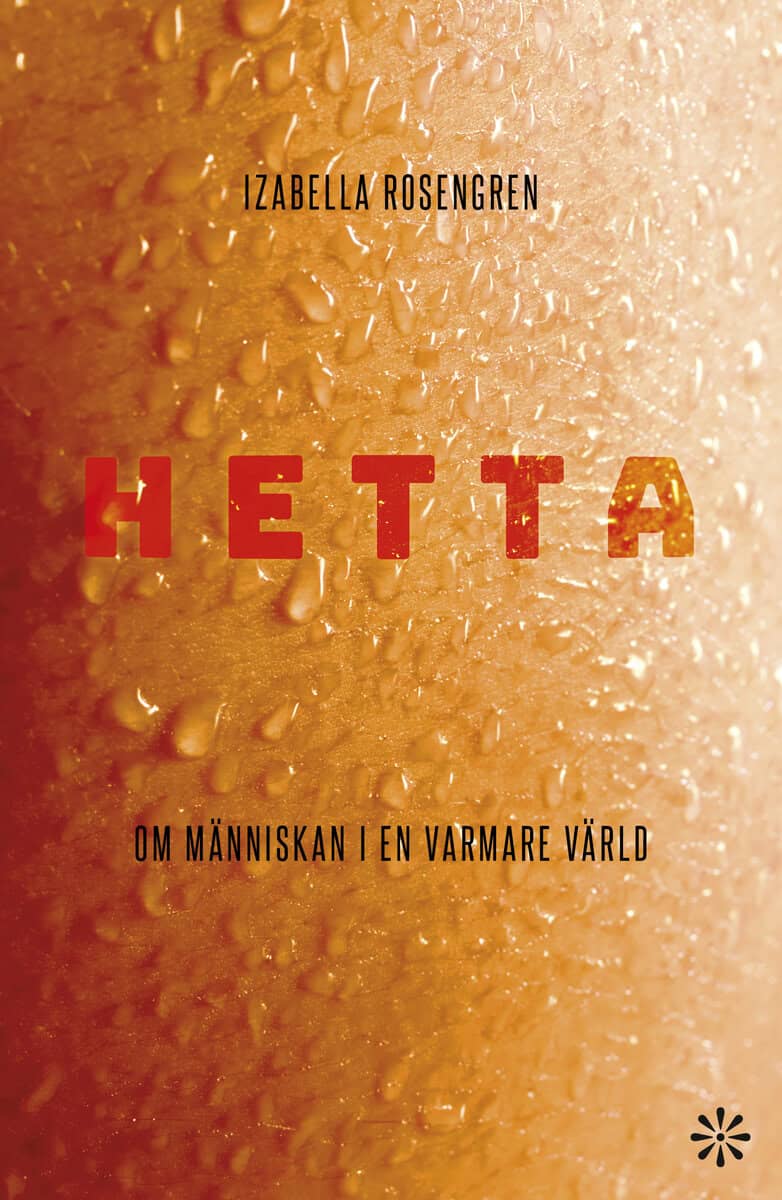 Izabella Rosengren : Hetta : om människan i en varmare värld
