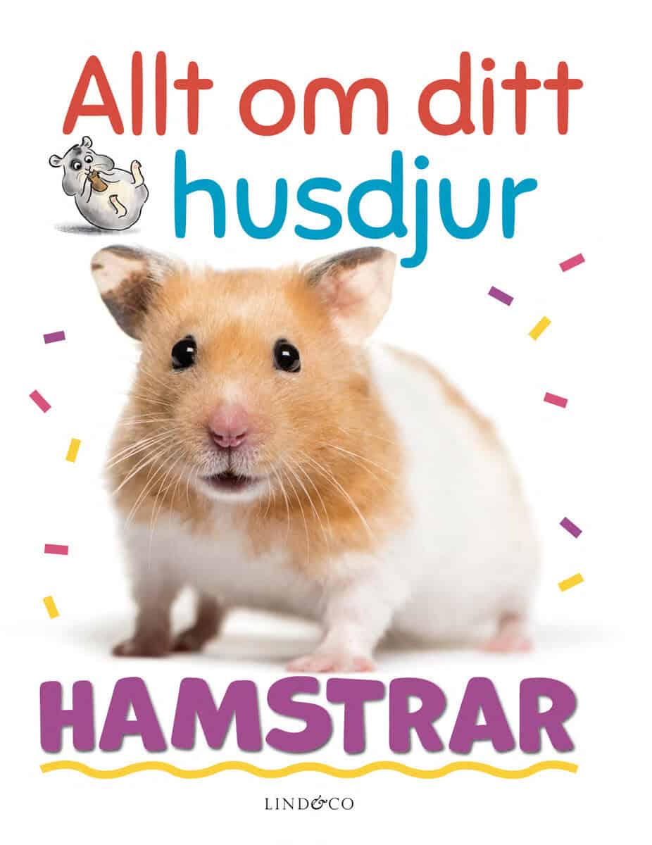 Izzi Howell : Allt om ditt husdjur : Hamstrar