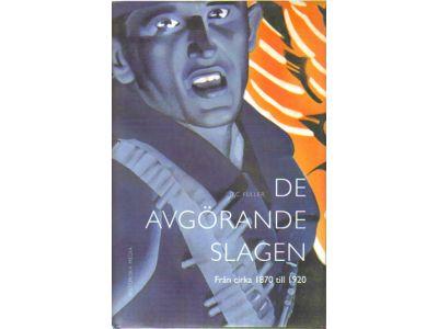 J. F. C. Fuller : De avgörande slagen. Del IV. Från cirka 1870 till 1920