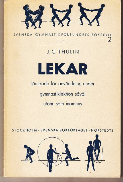 J. G Thulin : Lekar Lämpade för användning under gymnastiklektion såväl utom- som inomhus, Svenska gymnastikförbundets bokserie 2