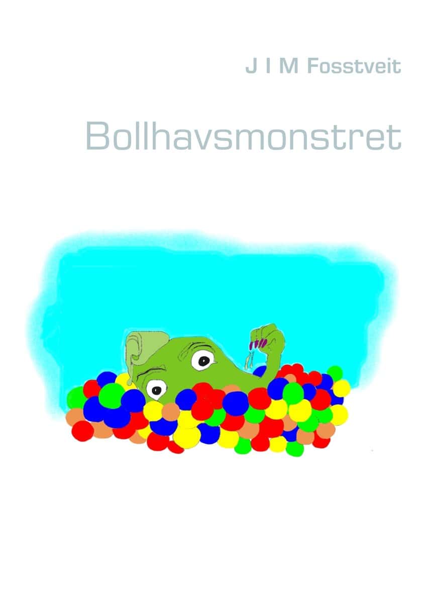 J I M Fosstveit : Bollhavsmonstret