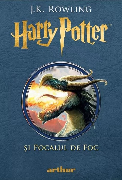 J. K. Rowling : Harry Potter si Pocalul de Foc. Vol. 4