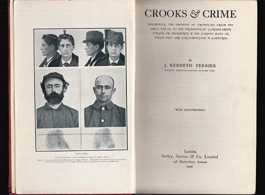 J. Kenneth Ferrier : Crooks & Crime. Describing the Methods of Criminals From the Area Sneak to the Professional Cardsharper, Forger, Or Murderer & the Various Ways in Which They Are Circumvented & Captured