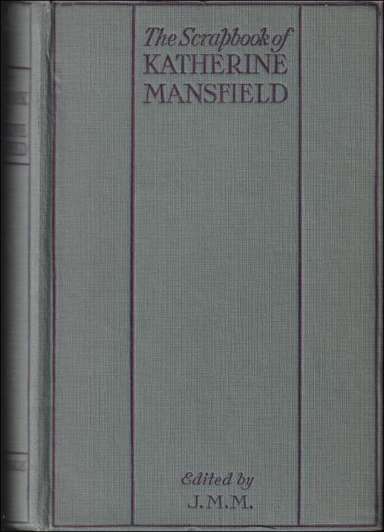 J. Middleton-Murry : The Scrapbook of Katherine Mansfield