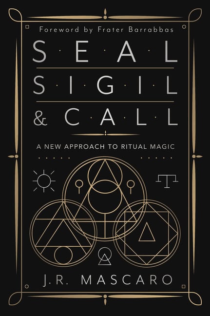 J R Mascaro : Seal, Sigil & Call