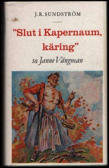 J. R. Sundström : 'Slut i Kapernaum, käring', sa Janne Vängman