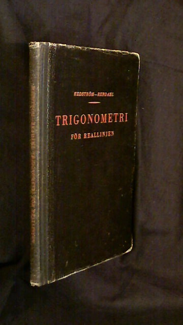 Hedström, J. S. Rendahl, C : Trigonometri för läroverken A. Reallinjen