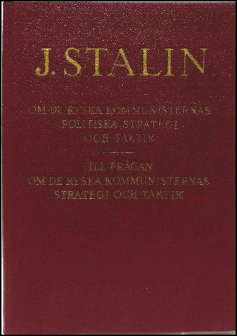 J. Stalin : Om de ryska kommunisternas politiska strategi och taktik