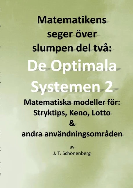 J. T. Schönenberg : Matematikens seger över slumpen del två: : De optimala systemen 2, Matemati