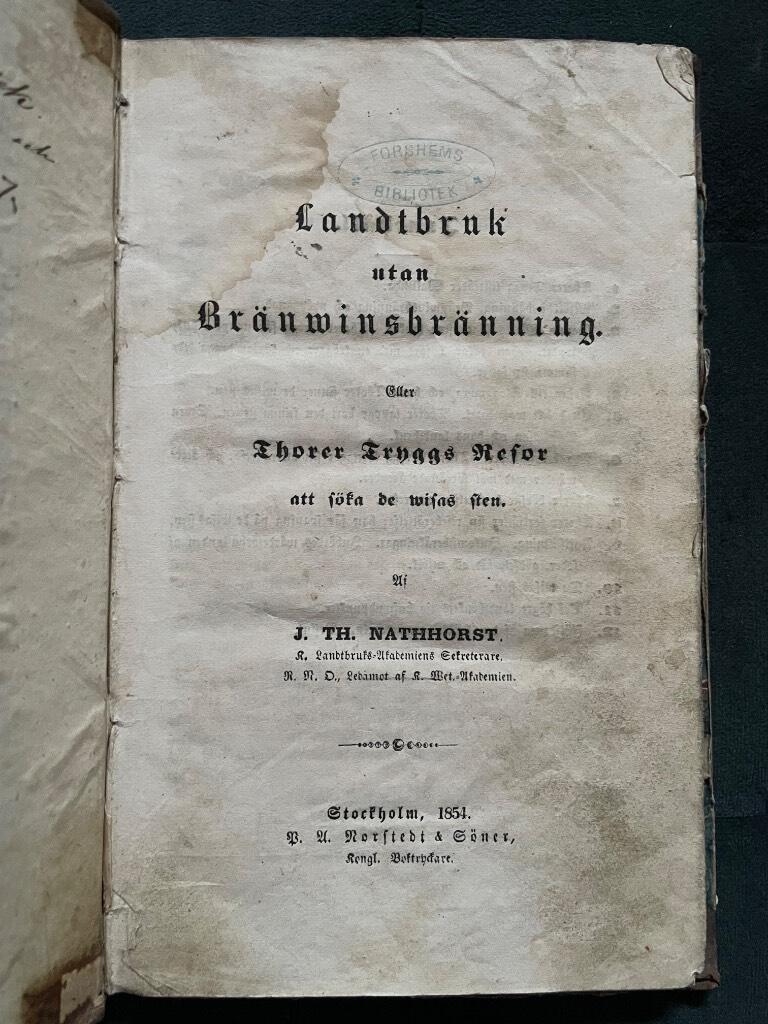 J. Th. Nathhorst : Landtbruk utan bränwinsbränning. Eller Thorer Tryggs resor att söka de wisas sten.