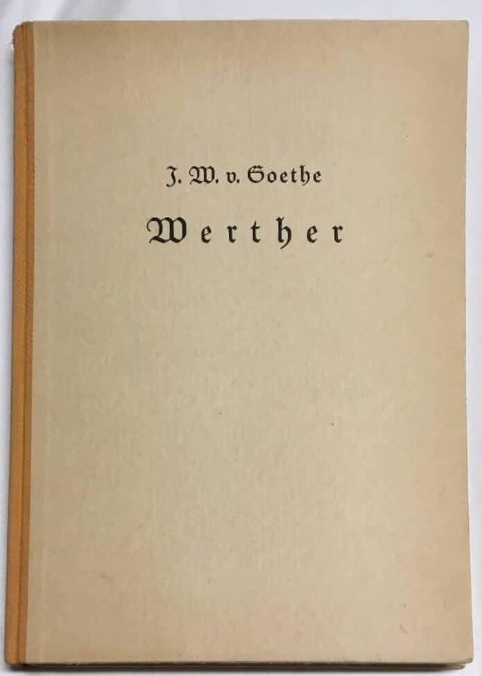 J W v Goethe : Werther - Eine novelle