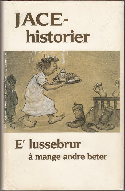 JA. EDGREN : 'Jace-historier, ''E' lussebrur'' å mange andre beter... / ''Boka nommer två'''