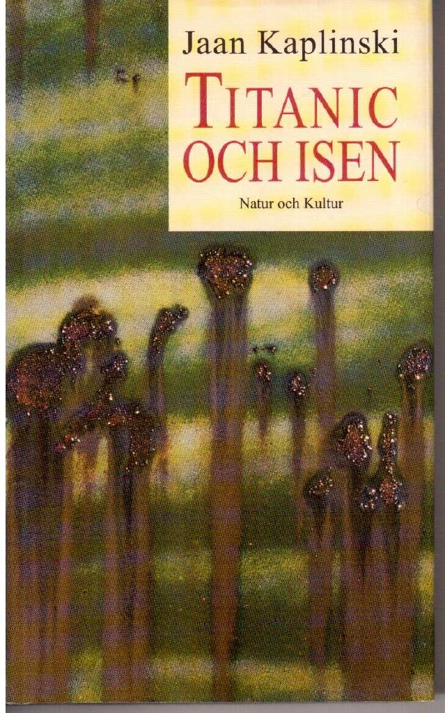 Jaan Kaplinski : Titanic och isen