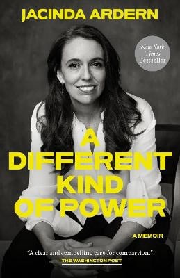 Jacinda Ardern : A Different Kind of Power