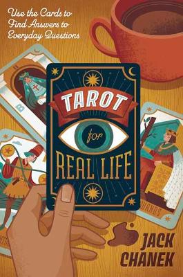 Jack Chanek : Tarot for Real Life