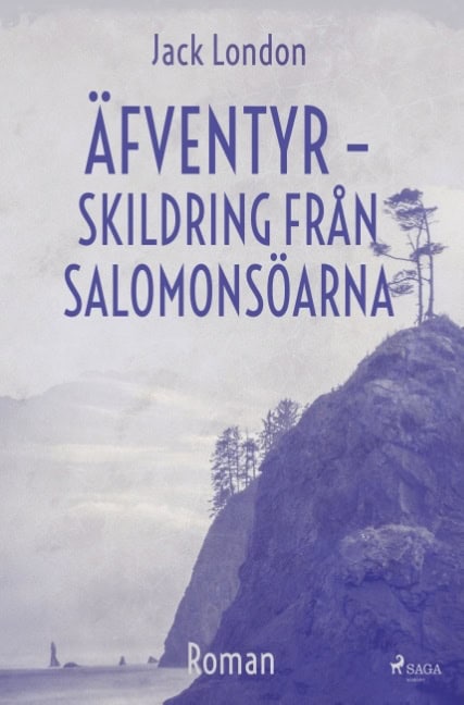 Jack London : Äfventyr - skildring från Salomonsöarna