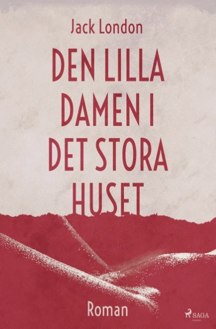 Jack London : Den lilla damen i det stora huset